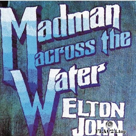 Elton John - Madman Across The Water (2007, 2013) FLAC (tracks)