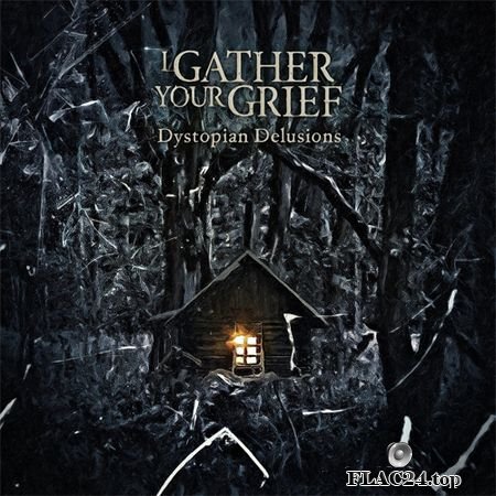 I Gather Your Grief - Dystopian Delusions (EP) (2019) FLAC (tracks)