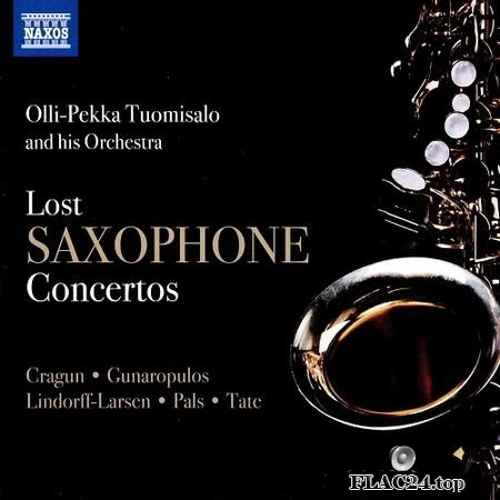 Lost Saxophone Concertos: Cragun, Gunaropulos, Lindorff-Larsen, Pals, Tate - Olli-Pekka Tuomisalo and his Orchestra (2018) FLAC (image+.cue)