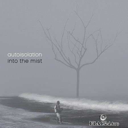 autoisolation - Into the mist (2015) FLAC (tracks)