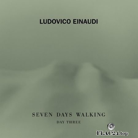 Ludovico Einaudi - Seven Days Walking (Day 3) (2019) FLAC