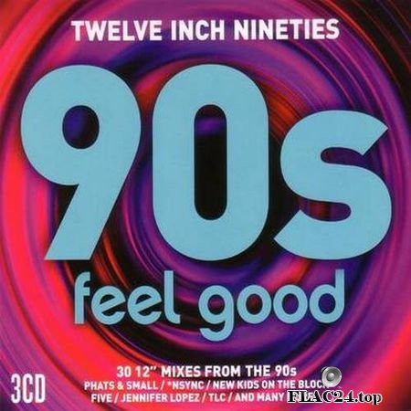 VA - Twelve Inch Nineties 90s Feel Good (3CD) (2017) FLAC (tracks+.cue)