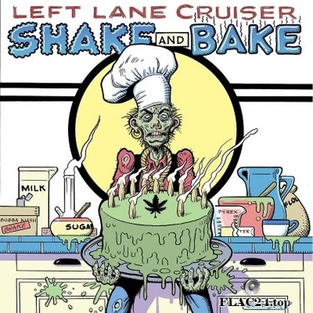 Left Lane Cruiser - Shake and Bake (2019) FLAC (tracks)