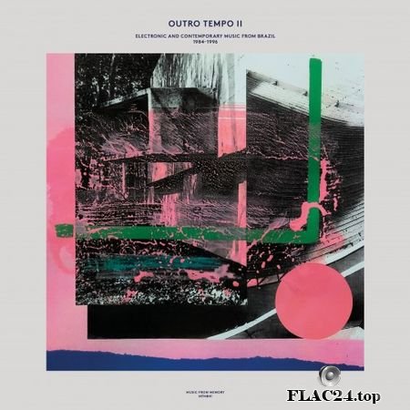 VA - Outro Tempo II: Electronic and Contemporary Music From Brazil (1984-1996, 2019) (24bit Hi-Res) FLAC