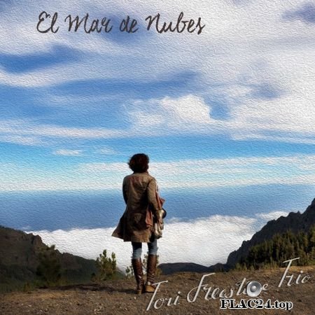 Tori Freestone Trio - El Mar de Nubes (2019) (24bit Hi-Res) FLAC