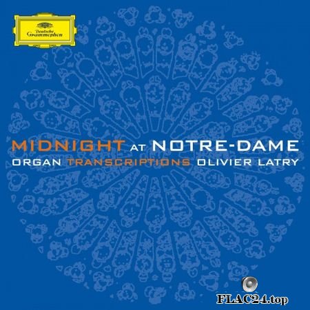 Bach, Mozart, Wagner, Berlioz, Rachmaninov, Prokofiev - Midnight at Notre-Dame - Olivier Latry (2019) (24bit Hi-Res) FLAC