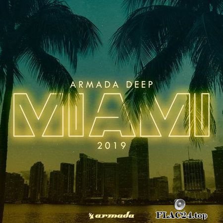 VA - Armada Deep - Miami 2019 (2019) FLAC (tracks)
