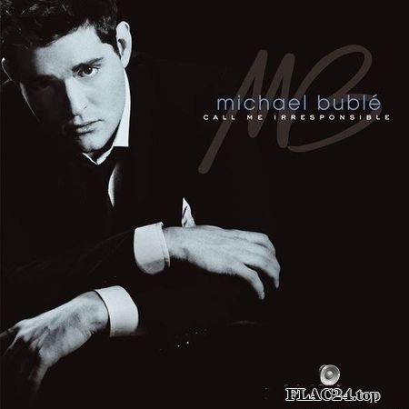 Michael Buble - Call Me Irresponsible (2007, 2016) (24bit Hi-Res) FLAC (tracks)