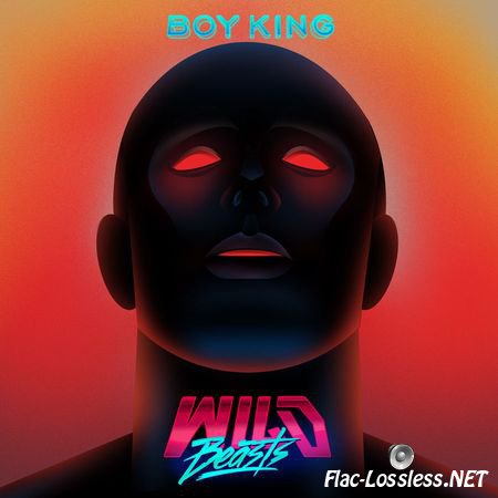 Wild Beasts - Boy King (Deluxe Edition) (2016) FLAC