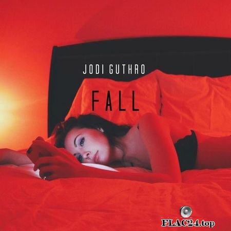 Jodi Guthro - Fall (2019) (24bit Hi-Res) FLAC (track)