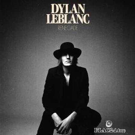 Dylan LeBlanc - Renegade (2019) (24bit Hi-Res) FLAC (tracks)