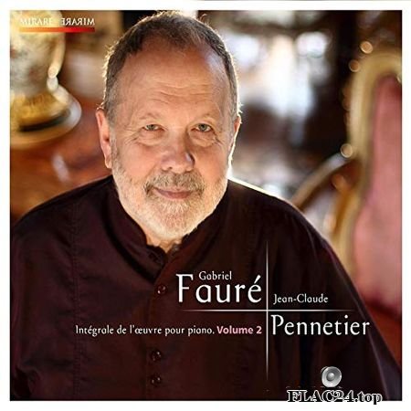 Jean-Claude Pennetier - Faure - Complete Piano Music, Volume 2 (2011) (24bit Hi-Res) FLAC