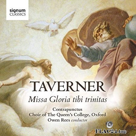 Choir of The Queen's College Oxford, Owen Rees - Taverner - Missa Gloria tibi trinitas (2019) (24bit Hi-Res) FLAC