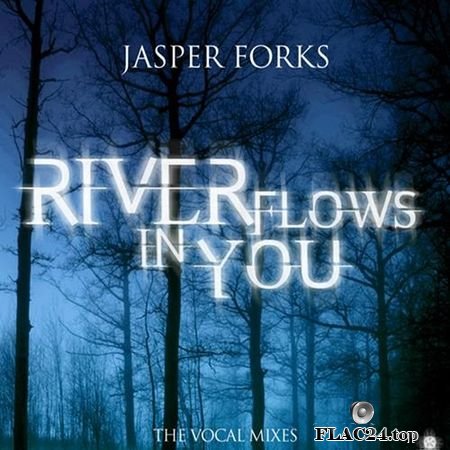 Jasper Forks - River Flows In You (The Vocal Mixes) (2010) FLAC (tracks)