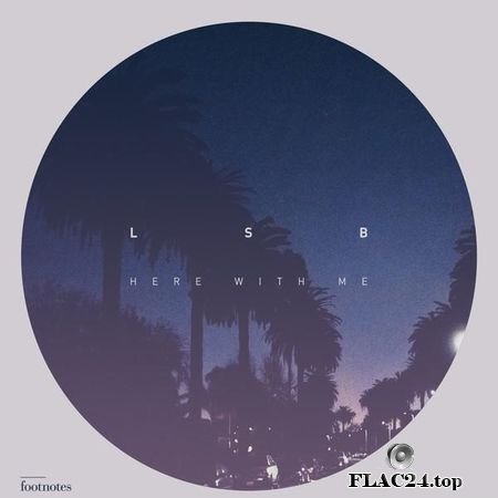 LSB - Here With Me (EP) (2019) FLAC (tracks)