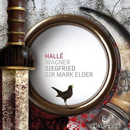 Halle, Sir Mark Elder - Wagner - Siegfried (2019) (24bit Hi-Res) FLAC