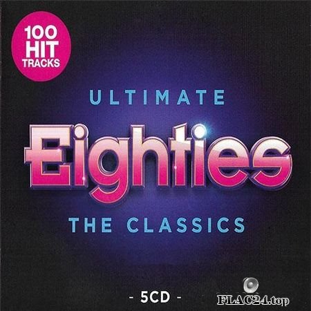 VA - Ultimate Eighties The Classics (2019) FLAC (tracks + .cue)