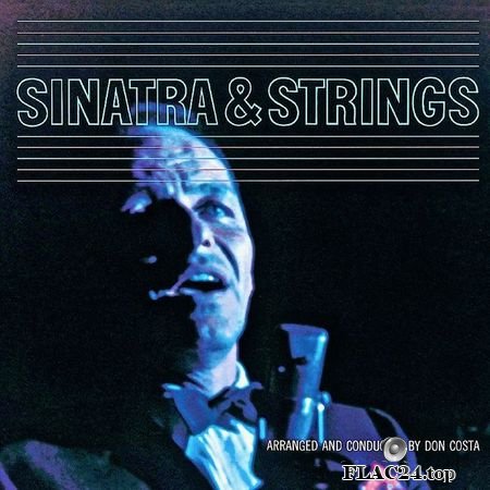 Frank Sinatra - Sinatra and Strings (Remastered) (2019) (24bit Hi-Res) FLAC