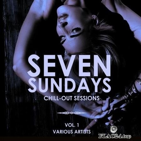 VA - Seven Sundays (Chill Out Sessions), Vol. 1 (2019) FLAC (tracks)