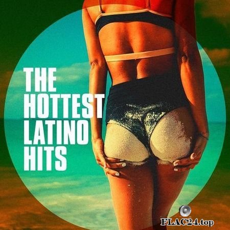 VA - The Hottest Latino Hits (2018) FLAC (tracks)