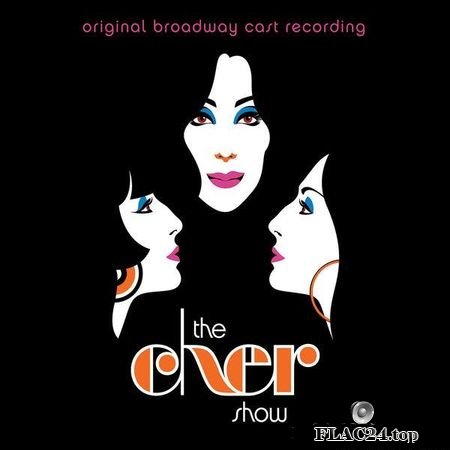 VA - The Cher Show (Original Broadway Cast Recording) (2019) (24bit Hi-Res) FLAC (tracks)
