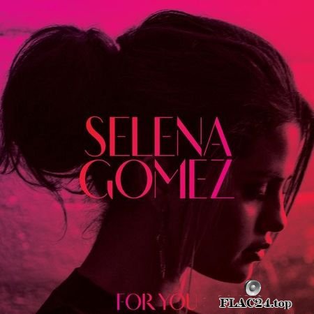 Selena Gomez - For You (2015) FLAC (tracks)