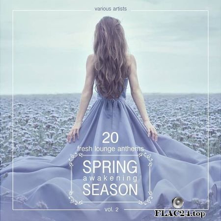 VA - Spring Awakening Season (20 Fresh Lounge Anthems), Vol. 2 [2016] FLAC