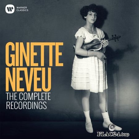 Ginette Neveu - Ginette Neveu: The Complete Recordings (2019) [24bit Hi-Res] FLAC