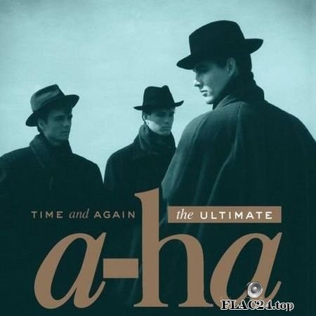 A-Ha - Time And Again: The Ultimate a-ha (2016) (24bit Hi-Res) FLAC (tracks)
