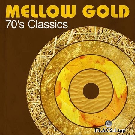 VA - Mellow Gold: 70's Classics [2019] FLAC