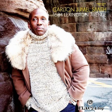 Carlton Jumel Smith - 1634 Lexington Avenue [2019] FLAC