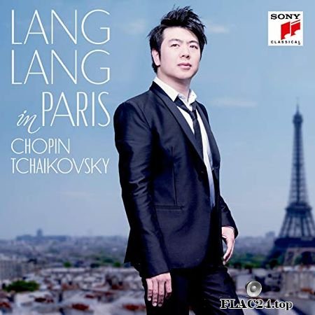 Lang Lang - Chopin, Tchaikovsky - In Paris (2015) (24bit Hi-Res) FLAC