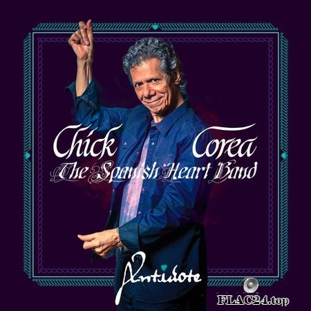 Chick Corea - The Spanish Heart Band: Antidote (2019) (24bit Hi-Res) FLAC