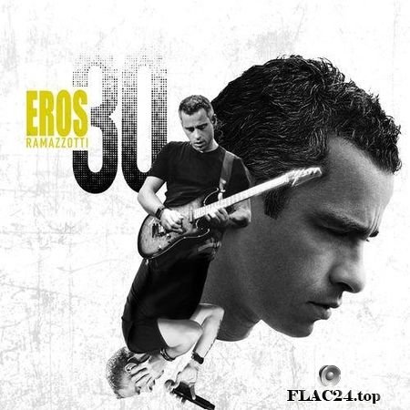 Eros Ramazzotti - Eros 30 (Deluxe Version) (2014) FLAC (tracks)