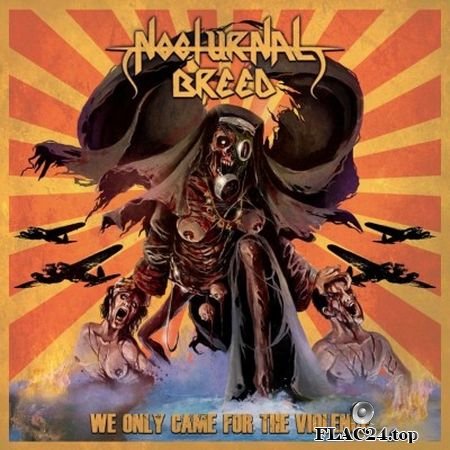 Nocturnal Breed - We Only Came for the Violence (2019) (24bit Hi-Res) FLAC