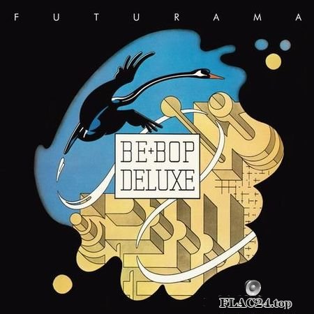 Be Bop Deluxe - Futurama (1975, 2019) FLAC (tracks + .cue)