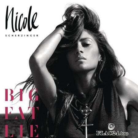 Nicole Scherzinger - Big Fat Lie (Deluxe) (2014) FLAC (tracks)