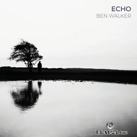 Ben Walker - Echo (2019) (24bit Hi-Res) FLAC