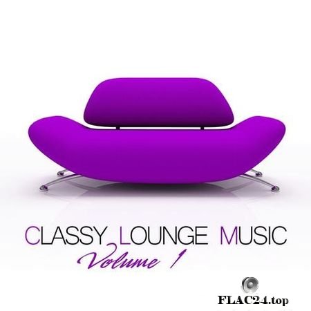 VA - Classy Lounge Music, Vol. 1 (2019) FLAC (tracks)
