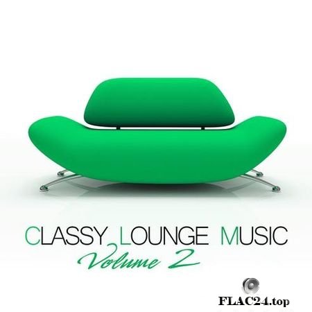 VA - Classy Lounge Music, Vol. 2 (2019) FLAC (tracks)
