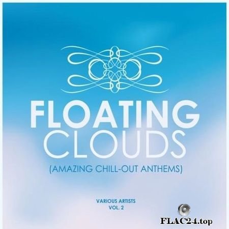 VA - Floating Clouds (Amazing Chill out Anthems) Vol. 2 (2019) FLAC (tracks)