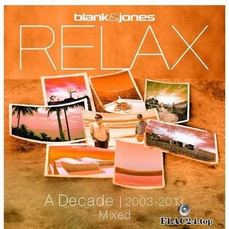 Blank & Jones - Relax - A Decade 2003-2013 Mixed (Extended Mixes) (2019) FLAC (tracks)