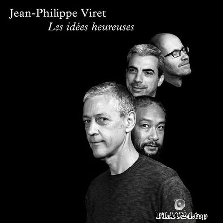 Jean-Philippe Viret - Les idees heureuses (2017) (24bit Hi-Res) FLAC
