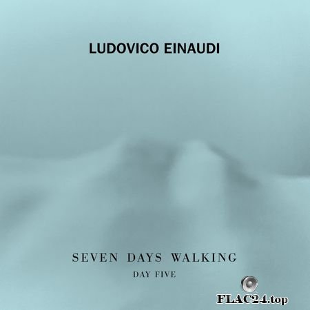 Ludovico Einaudi - Seven Days Walking (Day 5) (2019) (24bit Hi-Res) FLAC