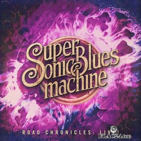 Supersonic Blues Machine (feat. Billy F Gibbons) - Road Chronicles: Live! (2019) (24bit Hi-Res) FLAC