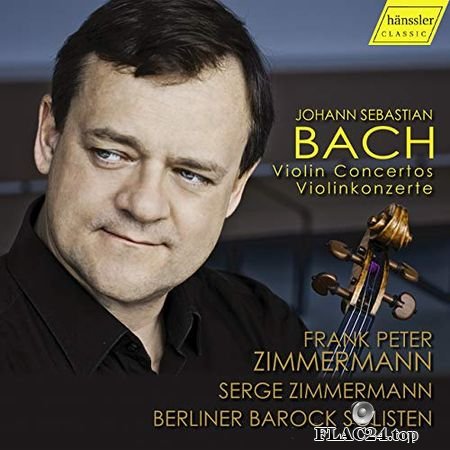 Frank Peter Zimmermann, Serge Zimmermann, Berliner Barock Solisten - Bach - Violin Concertos (2017) (24bit Hi-Res) FLAC