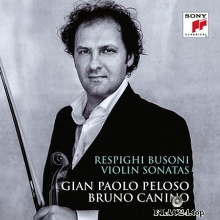 Gian Paolo Peloso - Respighi & Busoni - Violin Sonatas (2019) (24bit Hi-Res) FLAC