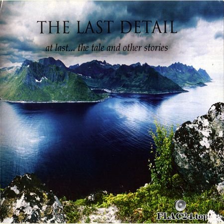 The Last Detail - at last... the tale and other stories (2018) 2CD FLAC (image+.cue+full artwork)
