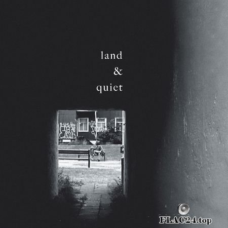 Land & Quiet - Land & Quiet (2019) (24bit Hi-Res) FLAC