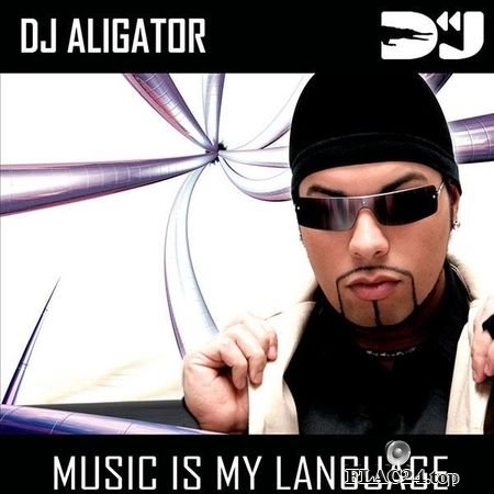 DJ Aligator Project - Music Is My Language (2005) FLAC (tracks)
